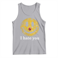 I Hate You Smile Face Meme Tank Top Funny Sarcastic Joke Meme