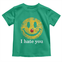 I Hate You Smile Face Meme Toddler T Shirt Funny Sarcastic Joke Meme