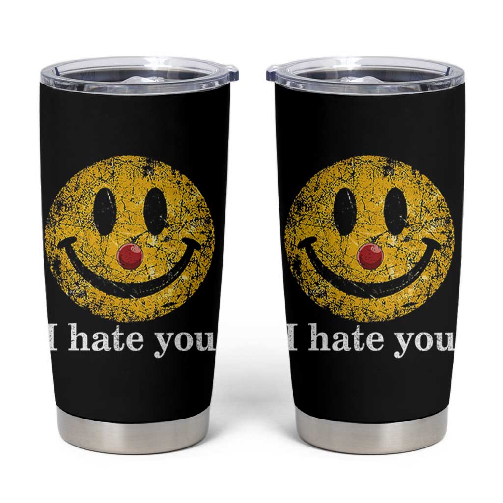 I Hate You Smile Face Meme Tumbler Cup Funny Sarcastic Joke Meme