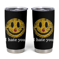 I Hate You Smile Face Meme Tumbler Cup Funny Sarcastic Joke Meme