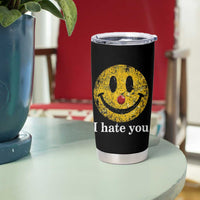 I Hate You Smile Face Meme Tumbler Cup Funny Sarcastic Joke Meme