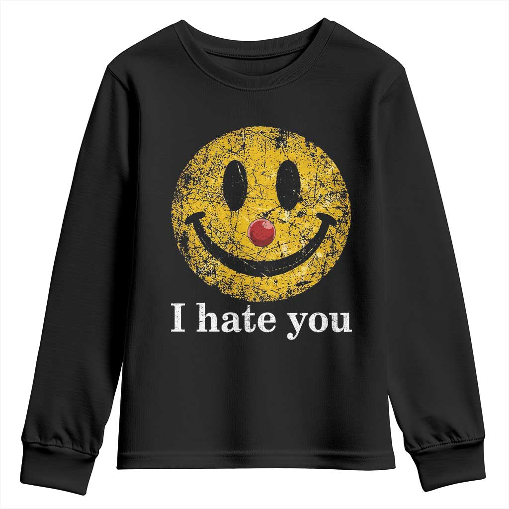 I Hate You Smile Face Meme Youth Sweatshirt Funny Sarcastic Joke Meme