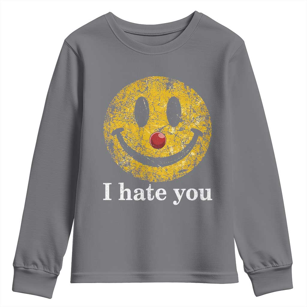I Hate You Smile Face Meme Youth Sweatshirt Funny Sarcastic Joke Meme