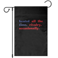 Heated All The Time Rivalry Occasionally Garden Flag Funny Quote Humor
