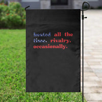 Heated All The Time Rivalry Occasionally Garden Flag Funny Quote Humor