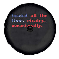 Heated All The Time Rivalry Occasionally Spare Tire Cover Funny Quote Humor