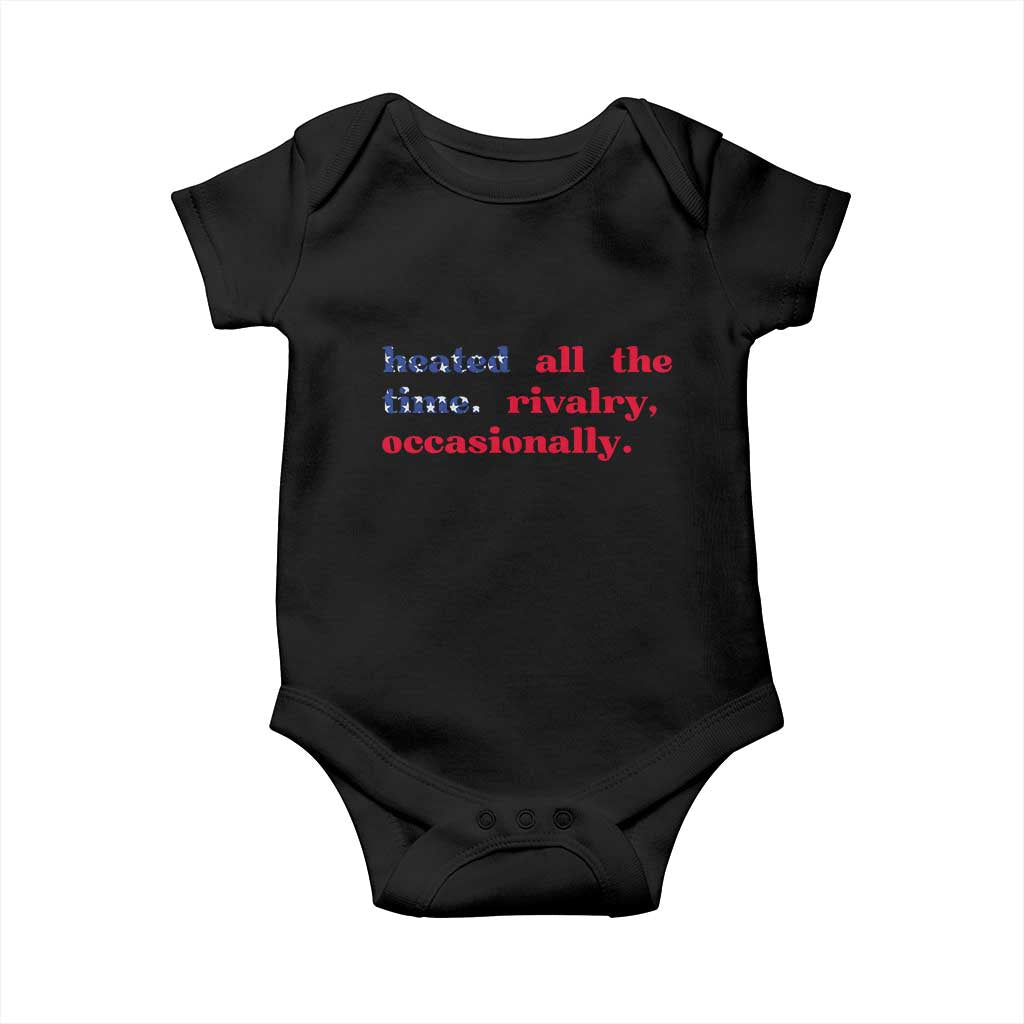Heated All The Time Rivalry Occasionally Baby Onesie Funny Quote Humor