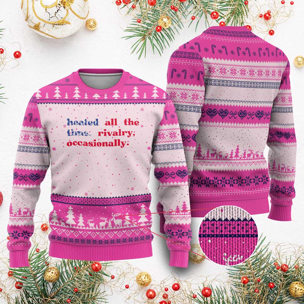 Heated All The Time Rivalry Occasionally Ugly Christmas Sweater Funny Quote Humor