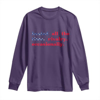 Heated All The Time Rivalry Occasionally Long Sleeve Shirt Funny Quote Humor