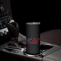 Heated All The Time Rivalry Occasionally Skinny Tumbler Funny Quote Humor
