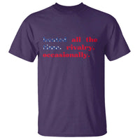 Heated All The Time Rivalry Occasionally T Shirt Funny Quote Humor