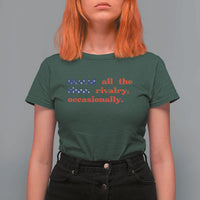 Heated All The Time Rivalry Occasionally T Shirt For Women Funny Quote Humor