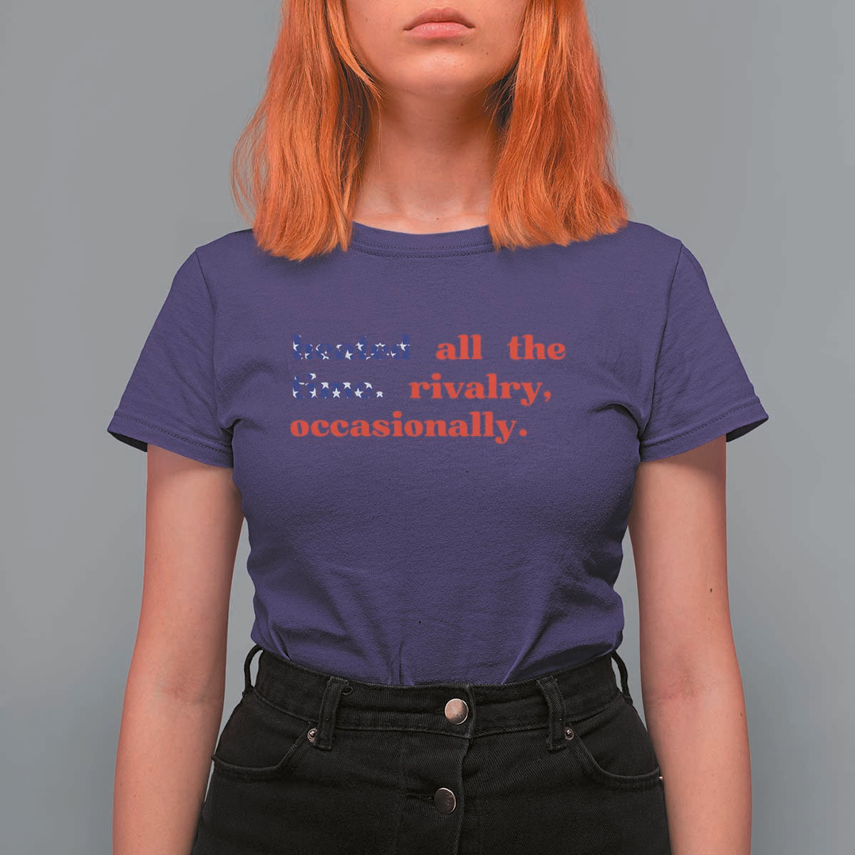 Heated All The Time Rivalry Occasionally T Shirt For Women Funny Quote Humor