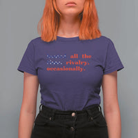 Heated All The Time Rivalry Occasionally T Shirt For Women Funny Quote Humor