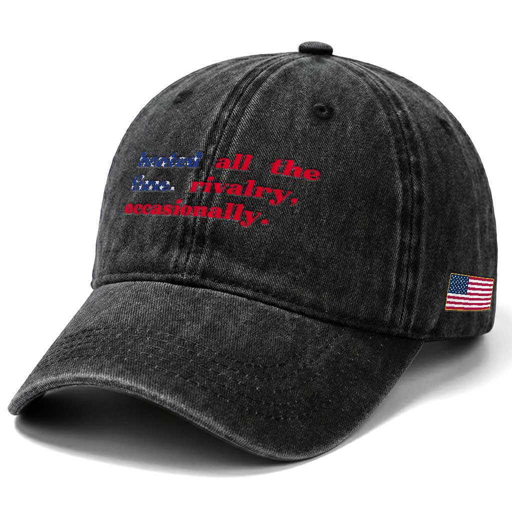 Heated All The Time Rivalry Occasionally Washed Cotton Baseball Cap Funny Quote Humor