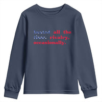 Heated All The Time Rivalry Occasionally Youth Sweatshirt Funny Quote Humor