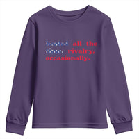 Heated All The Time Rivalry Occasionally Youth Sweatshirt Funny Quote Humor