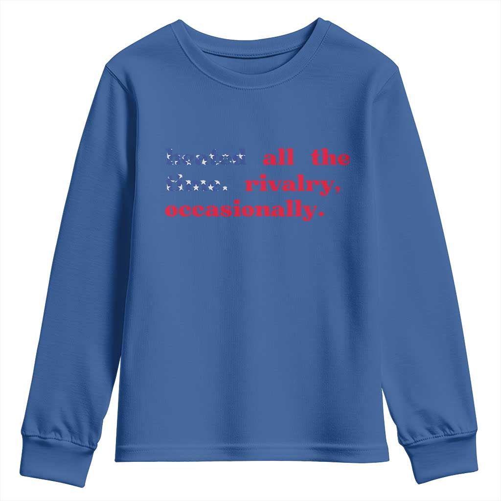 Heated All The Time Rivalry Occasionally Youth Sweatshirt Funny Quote Humor
