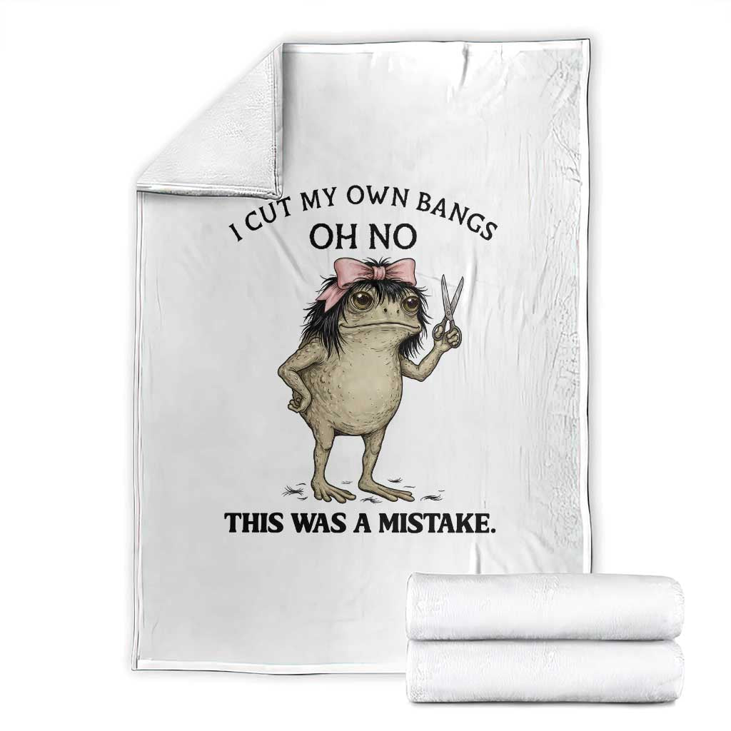 I Cut My Own Bangs Throw Blanket Funny Frog Meme