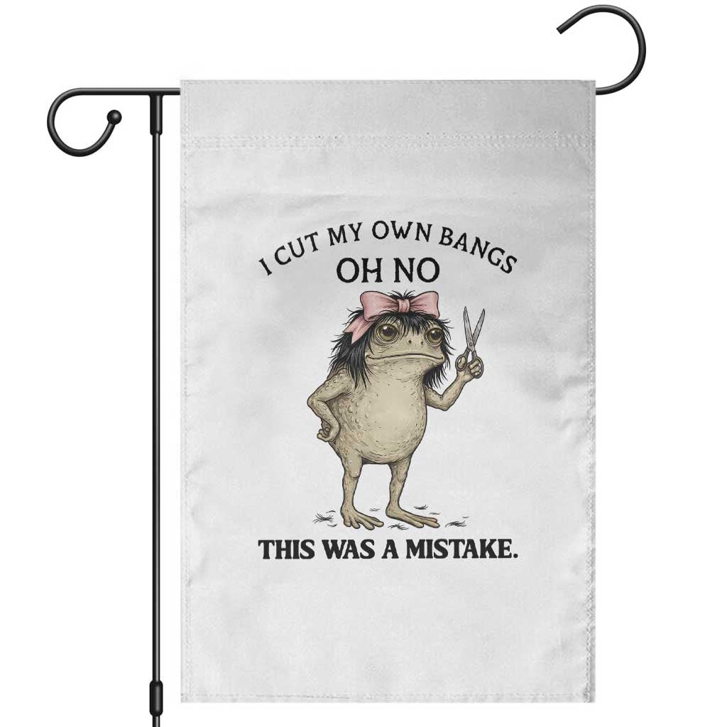 I Cut My Own Bangs Garden Flag Funny Frog Meme