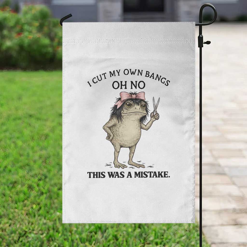 I Cut My Own Bangs Garden Flag Funny Frog Meme