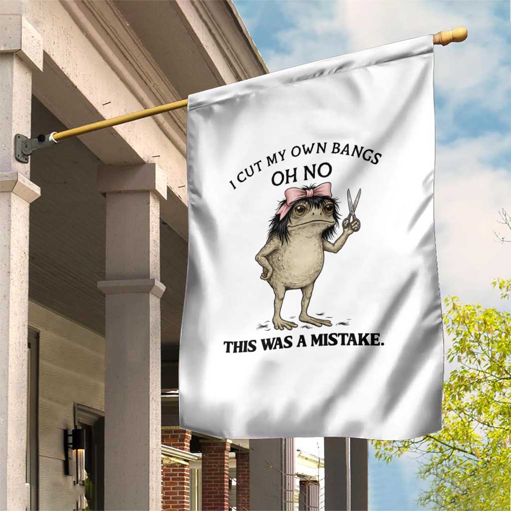 I Cut My Own Bangs Garden Flag Funny Frog Meme