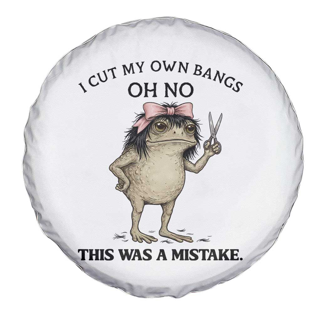 I Cut My Own Bangs Spare Tire Cover Funny Frog Meme