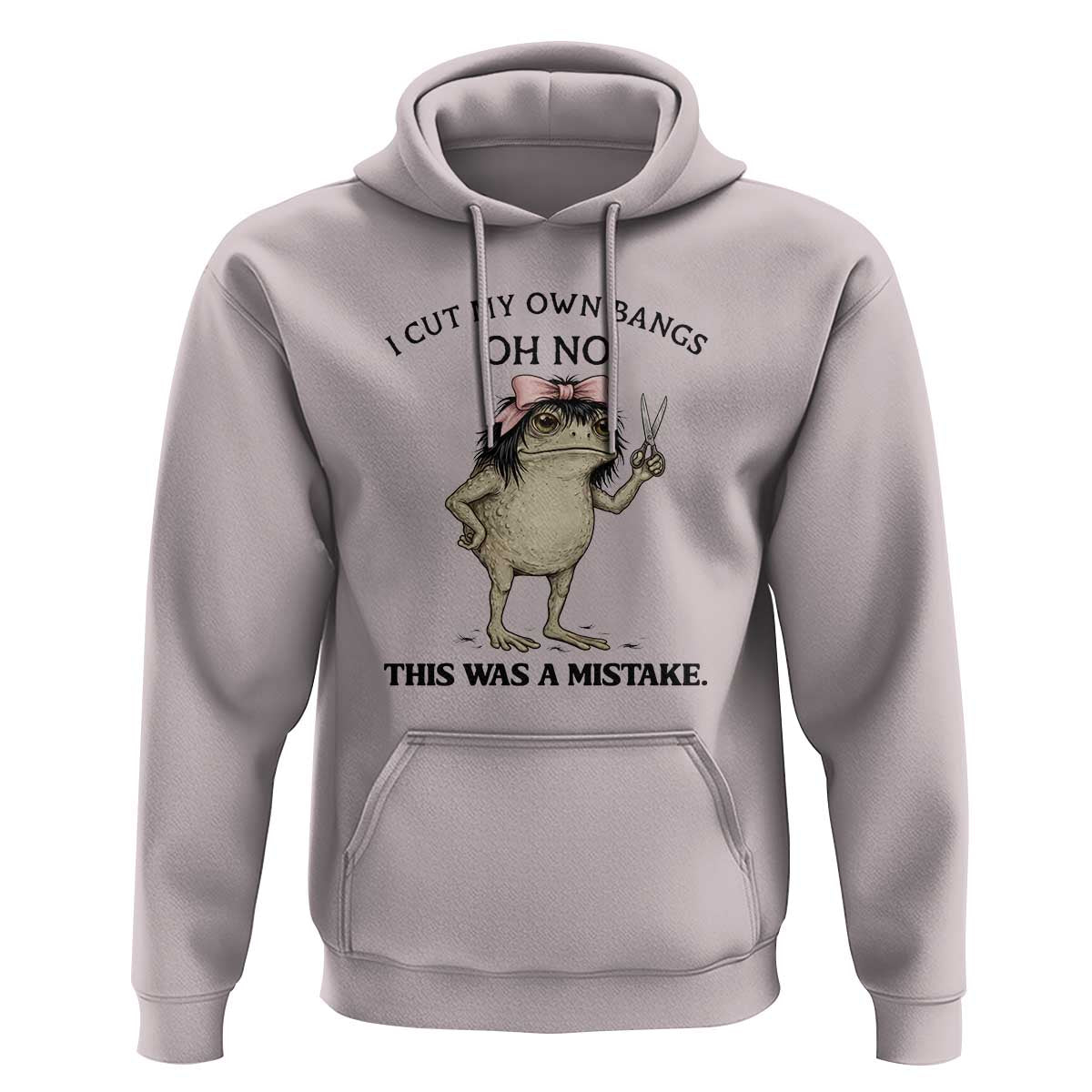 I Cut My Own Bangs Hoodie Funny Frog Meme