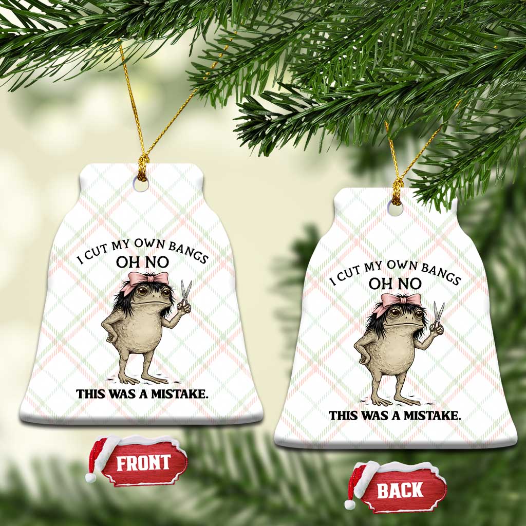 I Cut My Own Bangs Ceramic Ornament Funny Frog Meme
