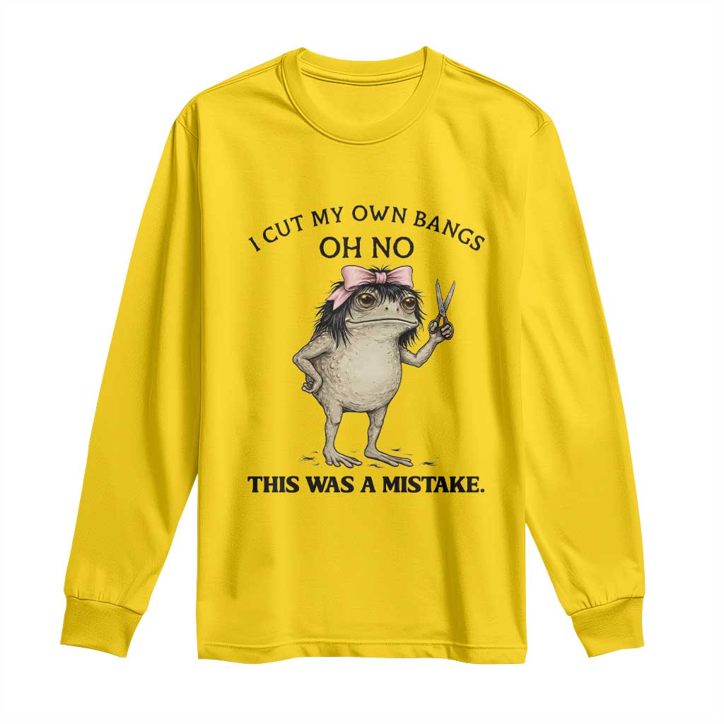 I Cut My Own Bangs Long Sleeve Shirt Funny Frog Meme