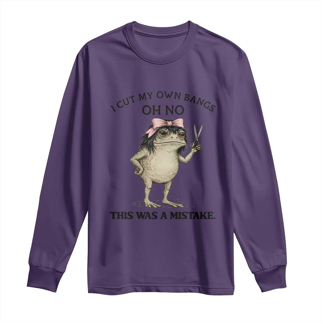 I Cut My Own Bangs Long Sleeve Shirt Funny Frog Meme