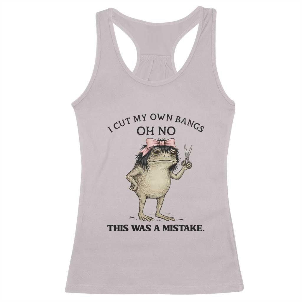 I Cut My Own Bangs Racerback Tank Top Funny Frog Meme