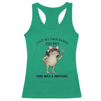I Cut My Own Bangs Racerback Tank Top Funny Frog Meme