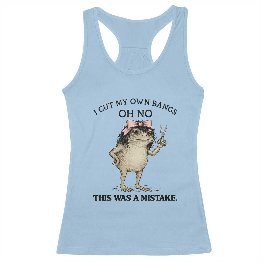 I Cut My Own Bangs Racerback Tank Top Funny Frog Meme