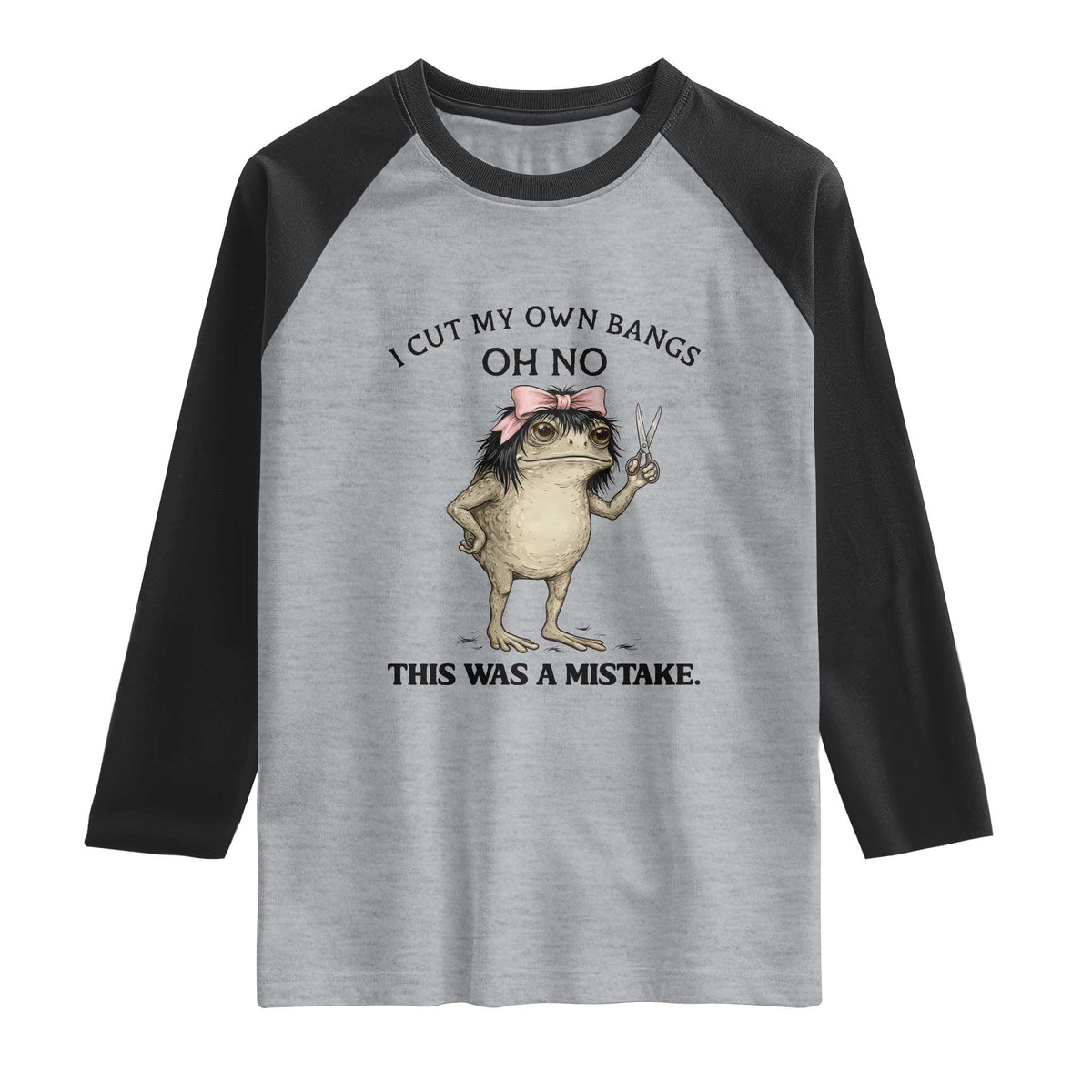 I Cut My Own Bangs Raglan Shirt Funny Frog Meme