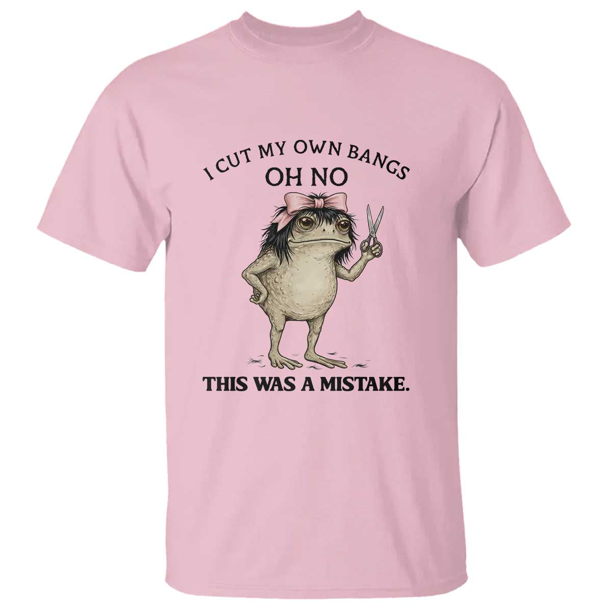 I Cut My Own Bangs T Shirt Funny Frog Meme