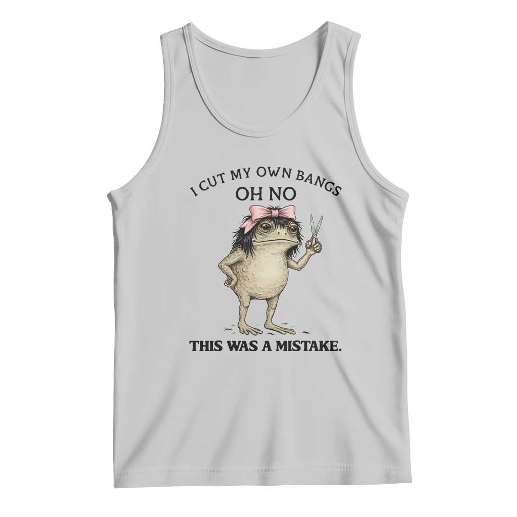 I Cut My Own Bangs Tank Top Funny Frog Meme