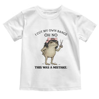 I Cut My Own Bangs Toddler T Shirt Funny Frog Meme