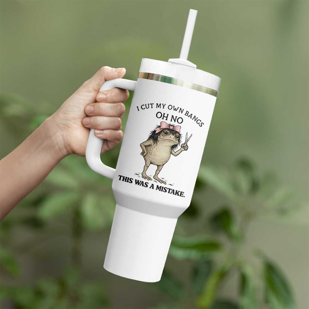 I Cut My Own Bangs Tumbler With Handle Funny Frog Meme