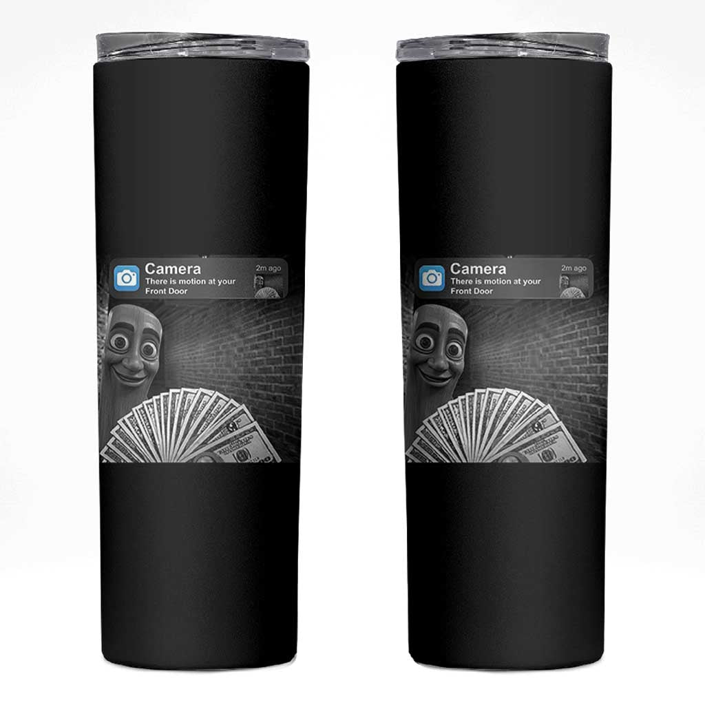There is Motion at Your Front Door Skinny Tumbler Tung Tung Tung Sahur Italian Brainrot Meme