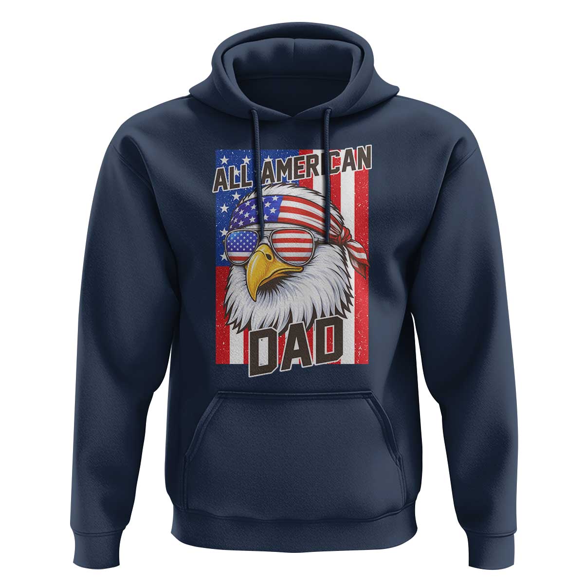 All American Dad 4th of July Hoodie Daddy Eagle USA