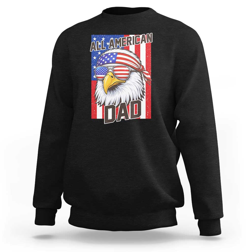 All American Dad 4th of July Sweatshirt Daddy Eagle USA
