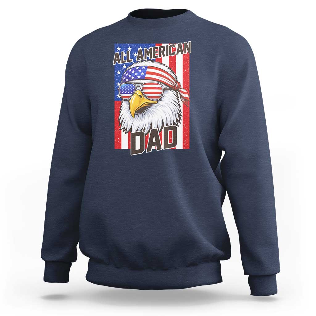 All American Dad 4th of July Sweatshirt Daddy Eagle USA
