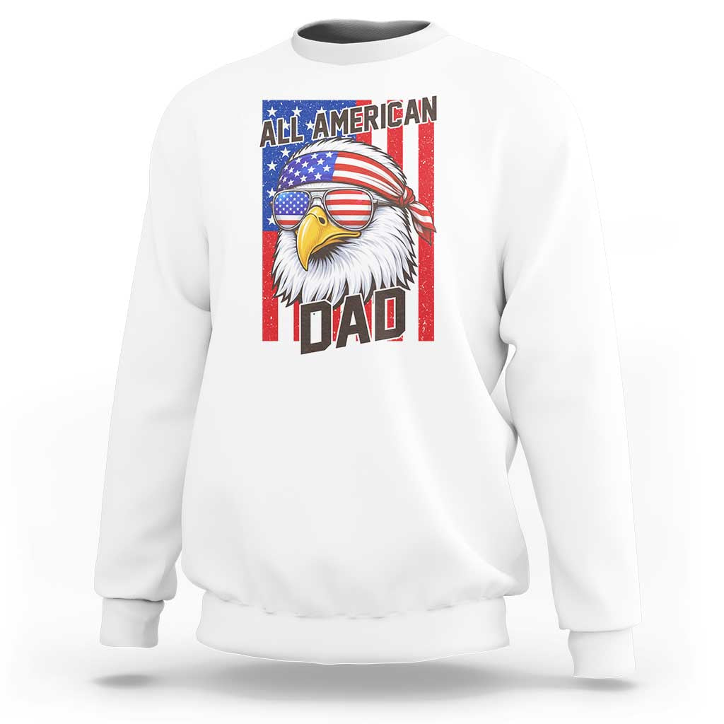 All American Dad 4th of July Sweatshirt Daddy Eagle USA