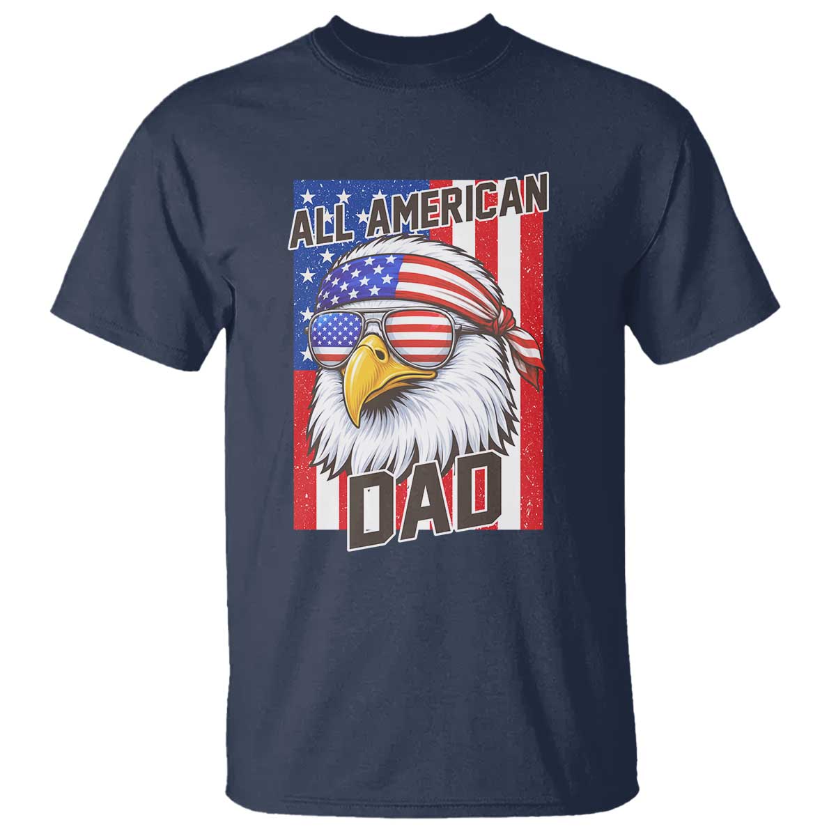 All American Dad 4th of July T Shirt Daddy Eagle USA