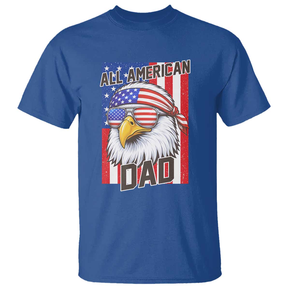 All American Dad 4th of July T Shirt Daddy Eagle USA