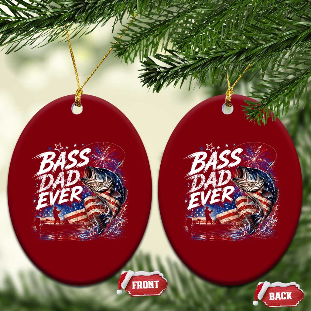 Bass Dad Ever Fishing Ceramic Ornament Patriotic Dad Birthday 4th Of July Gifts