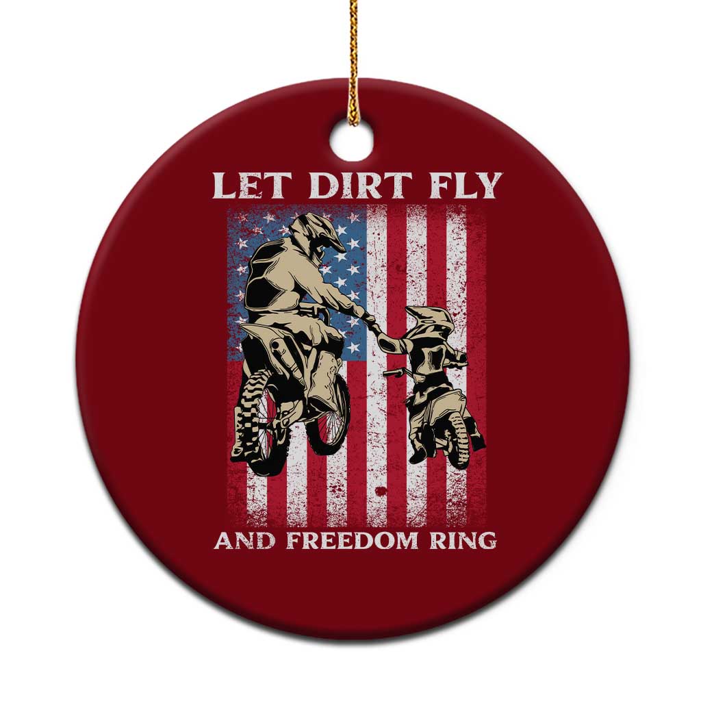Let Dirt Fly And Freedom Ring Ceramic Ornament 4th of July Dirt Bike American Flag