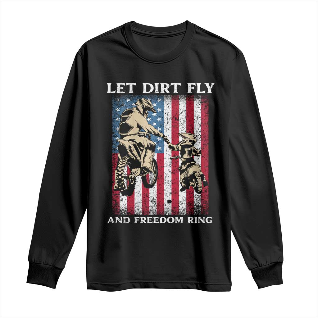 Let Dirt Fly And Freedom Ring Long Sleeve Shirt 4th of July Dirt Bike American Flag
