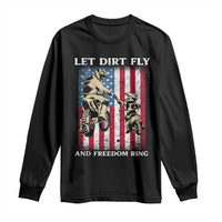 Let Dirt Fly And Freedom Ring Long Sleeve Shirt 4th of July Dirt Bike American Flag